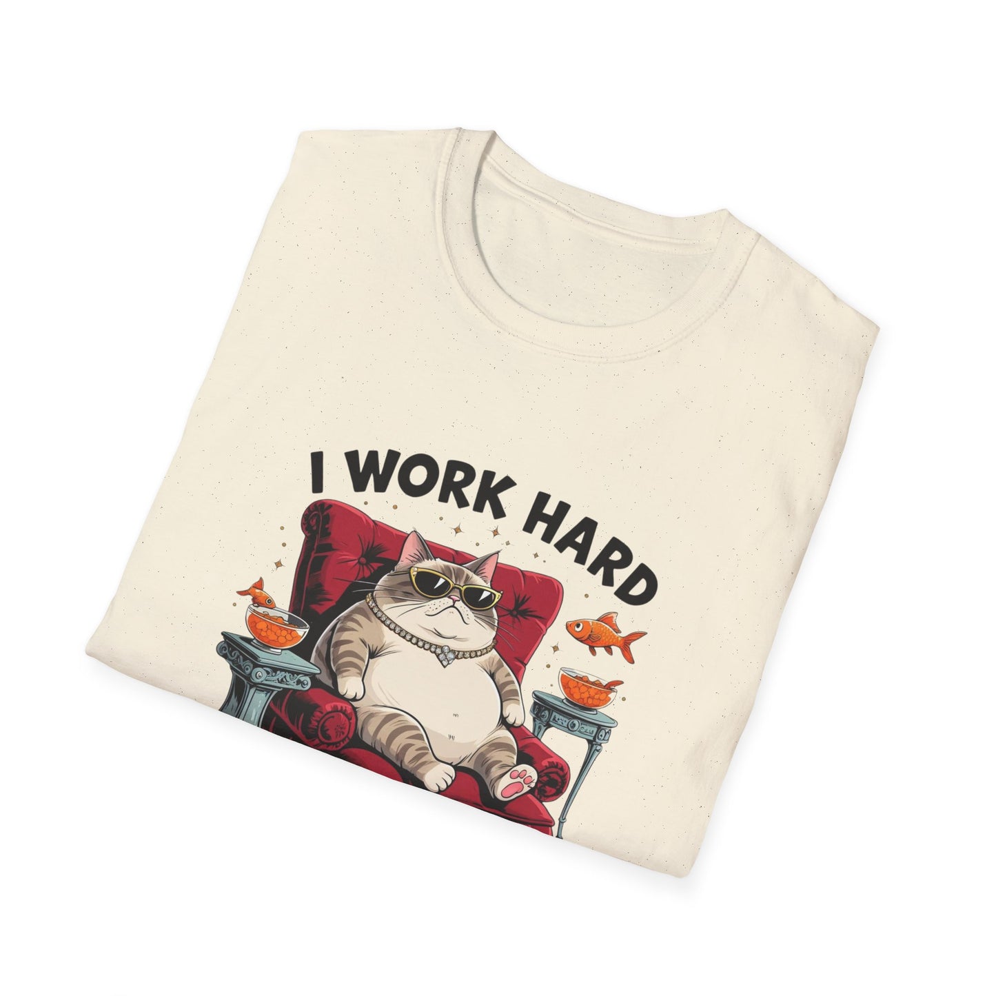 I Work Hard So My Cat Can Have a Better Life T-Shirt