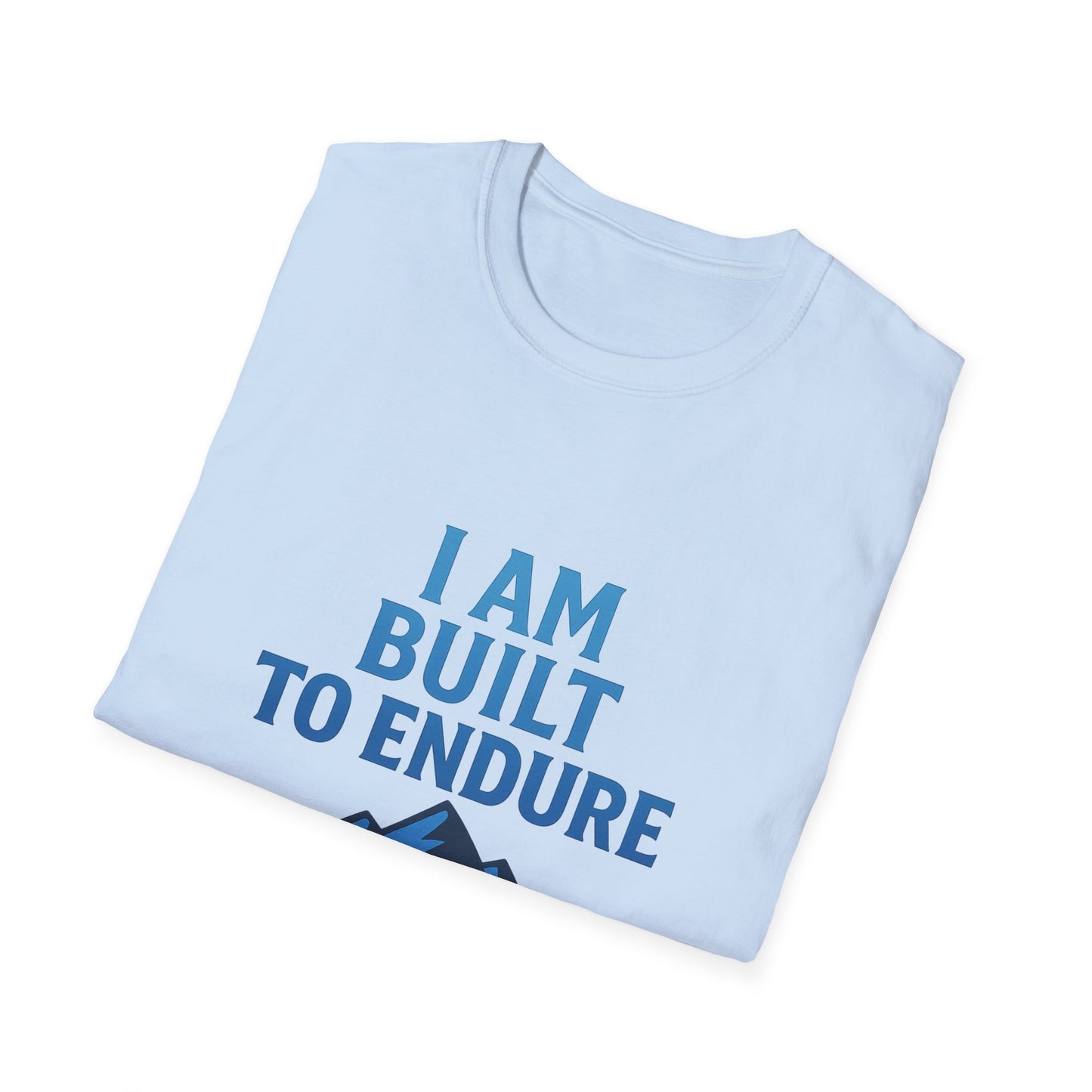 I Am Built to Endure T-Shirt