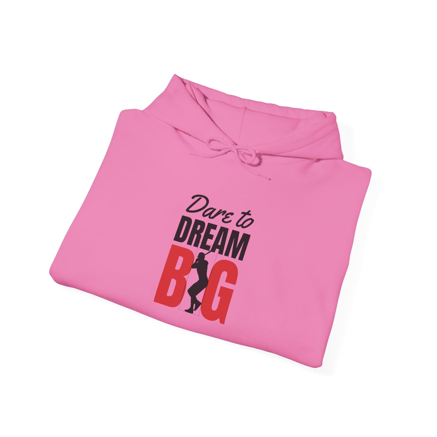 Dare to Dream Big Hoodie