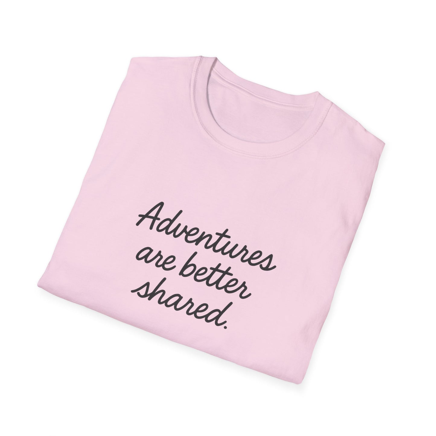 Adventures Are Better Shared T-Shirt