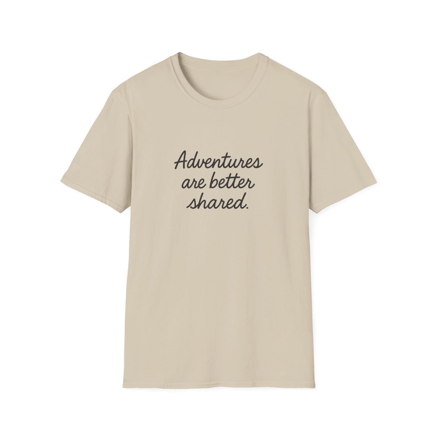 Adventures Are Better Shared T-Shirt