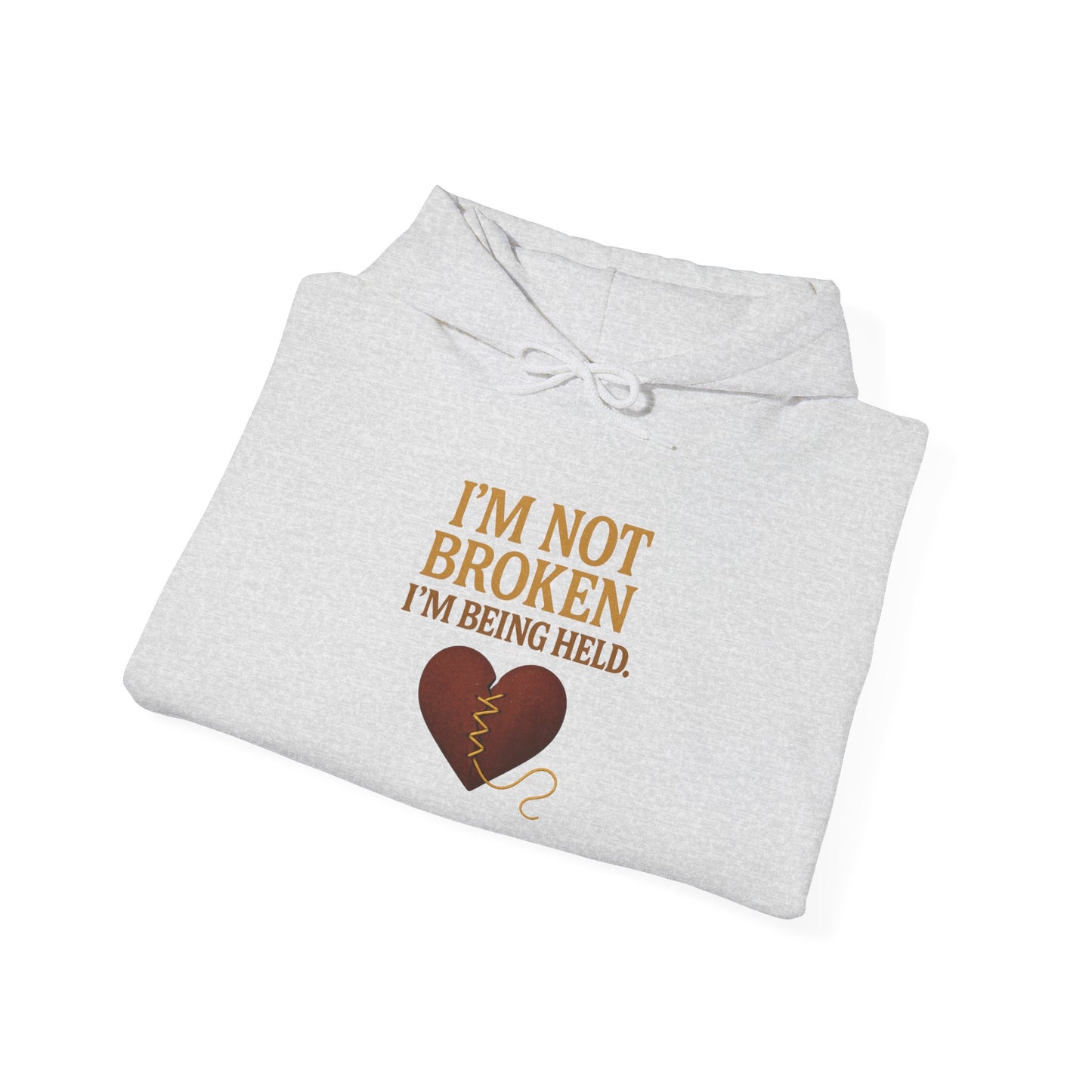 I’m Not Broken-I’m Being Held Hoodie