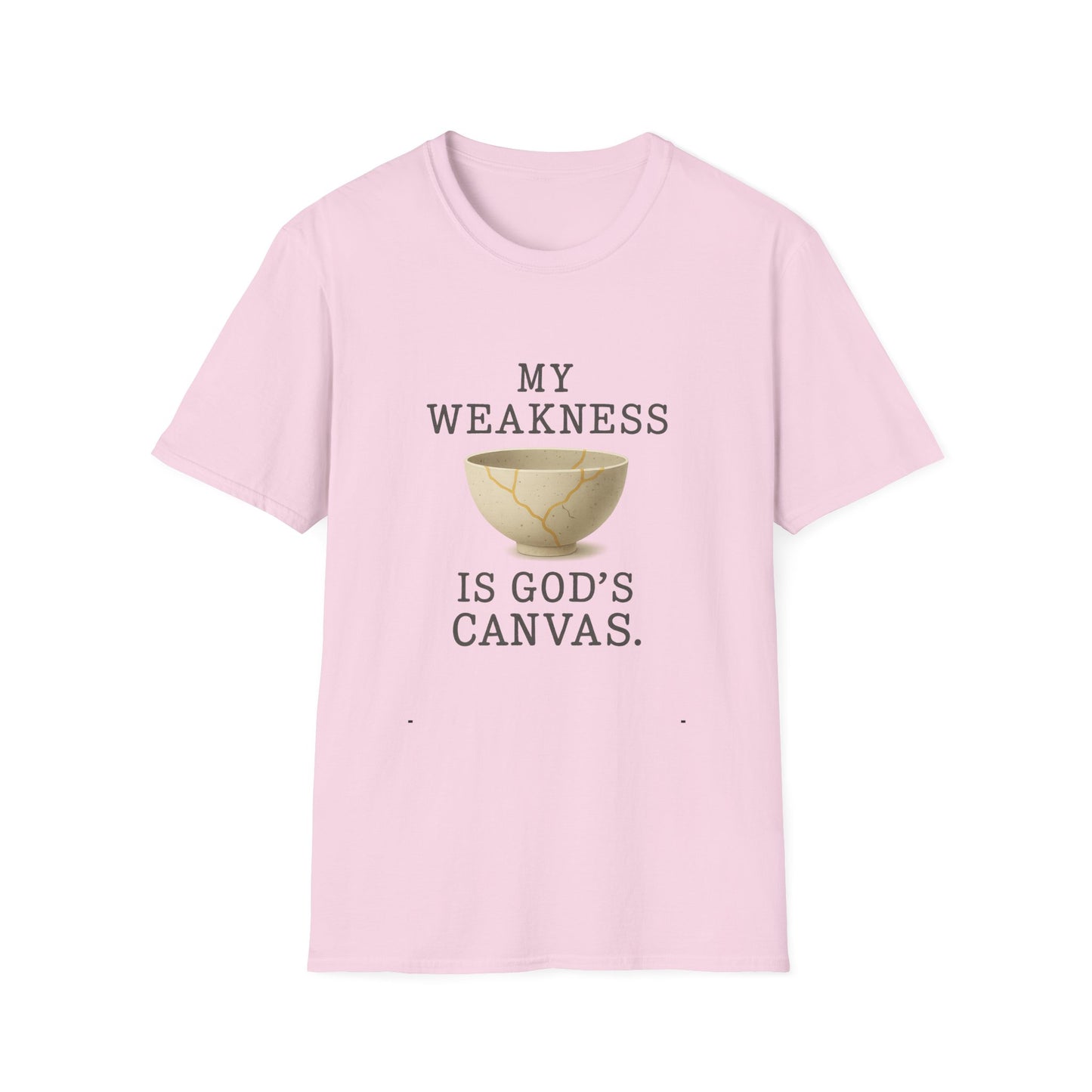 My Weakness Is God’s Canvas T-Shirt