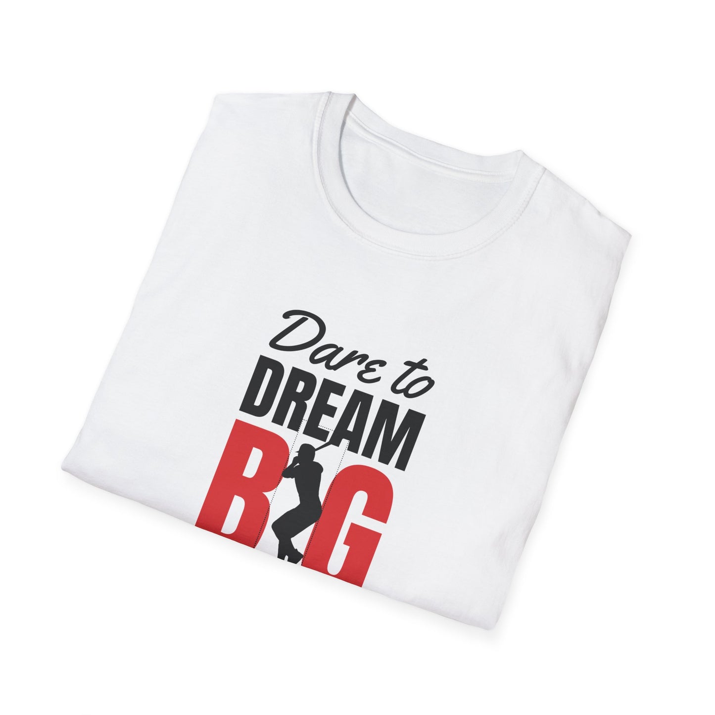 Dare to Dream Big T-Shirt