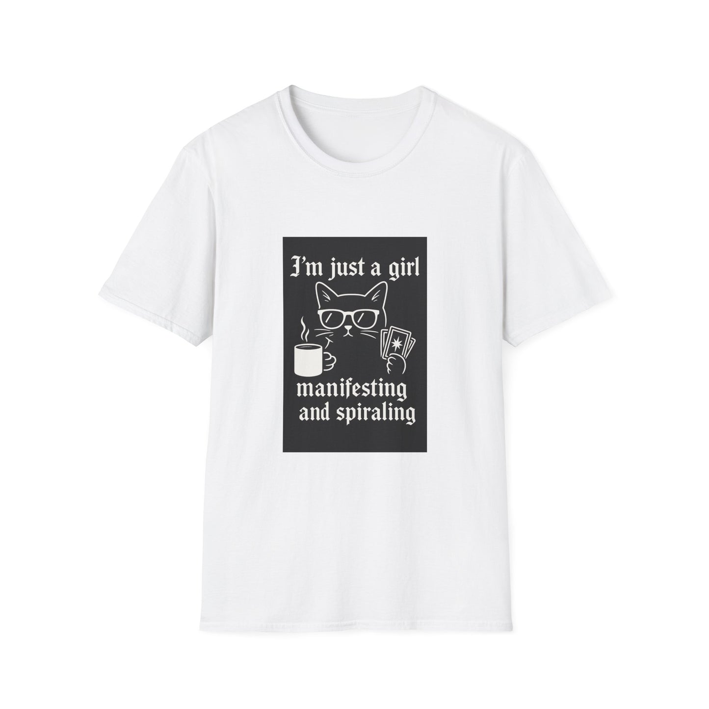 3’m Just a Girl Manifesting and Spiraling  T-Shirt