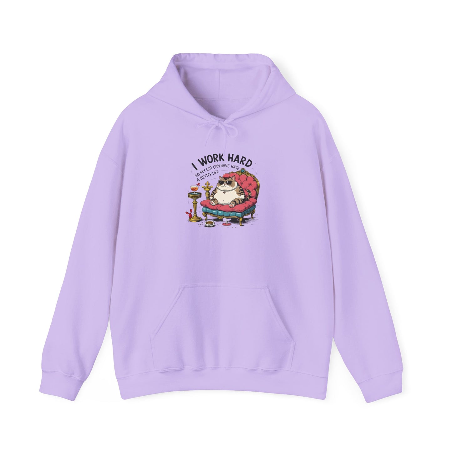I Work Hard So My Cat Can Have Have a Better Life Hoodie