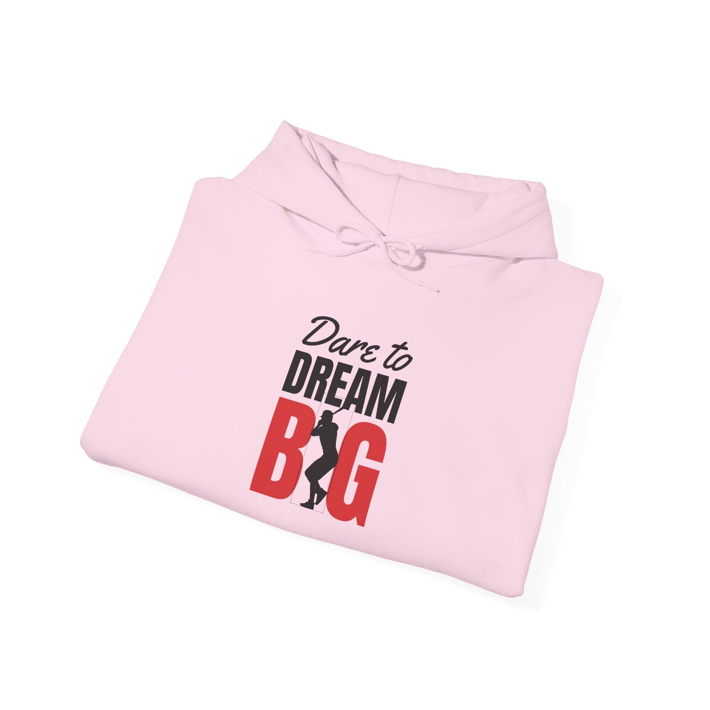 Dare to Dream Big Hoodie