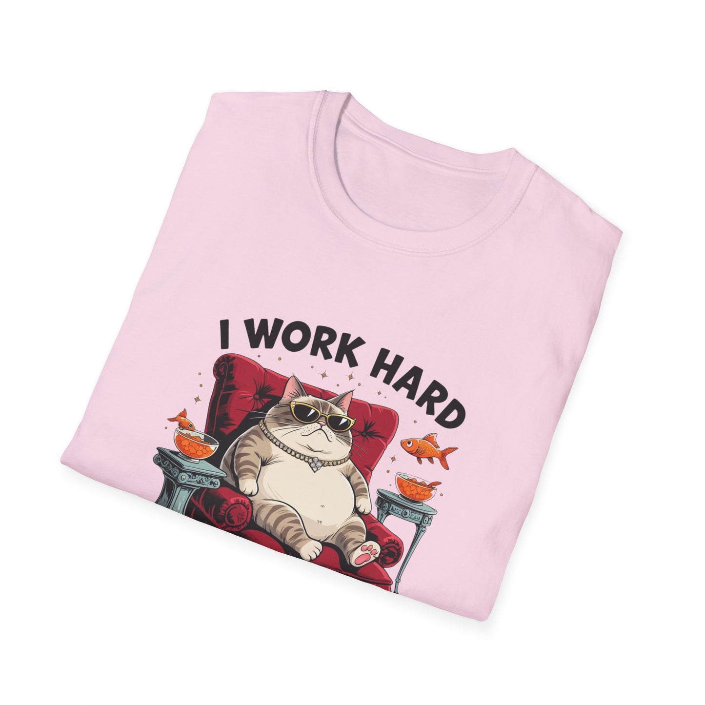 I Work Hard So My Cat Can Have a Better Life T-Shirt
