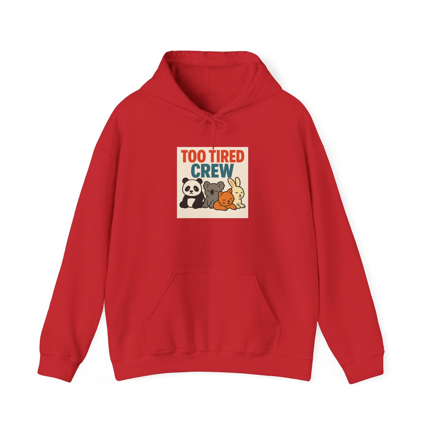Too Tired Crew Hoodie