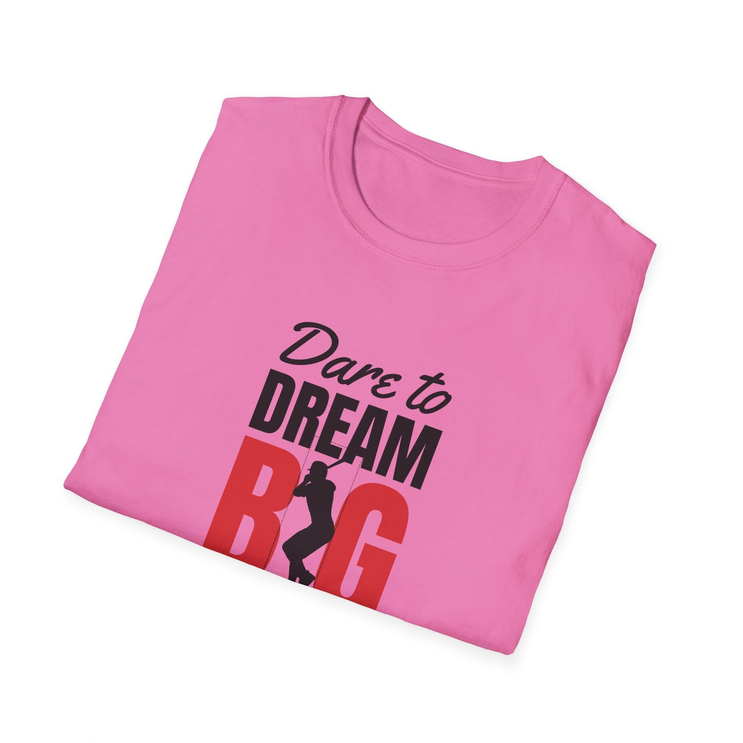 Dare to Dream Big T-Shirt