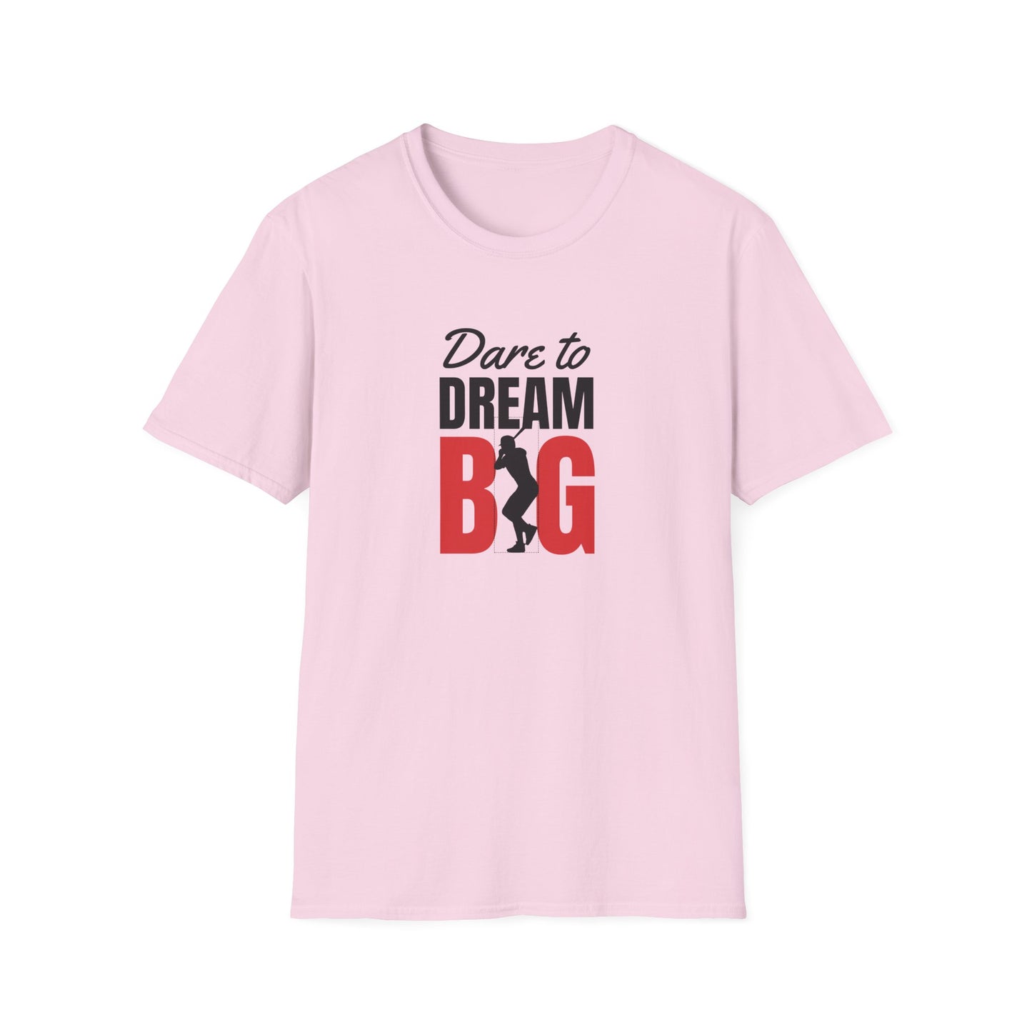 Dare to Dream Big T-Shirt