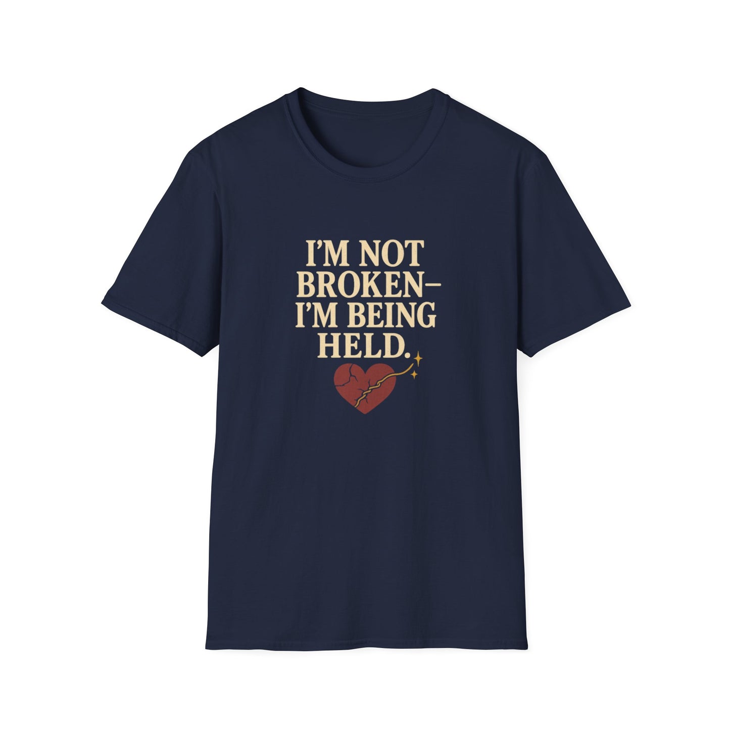 I’m Not Broken-I’m Being Held. T-Shirt