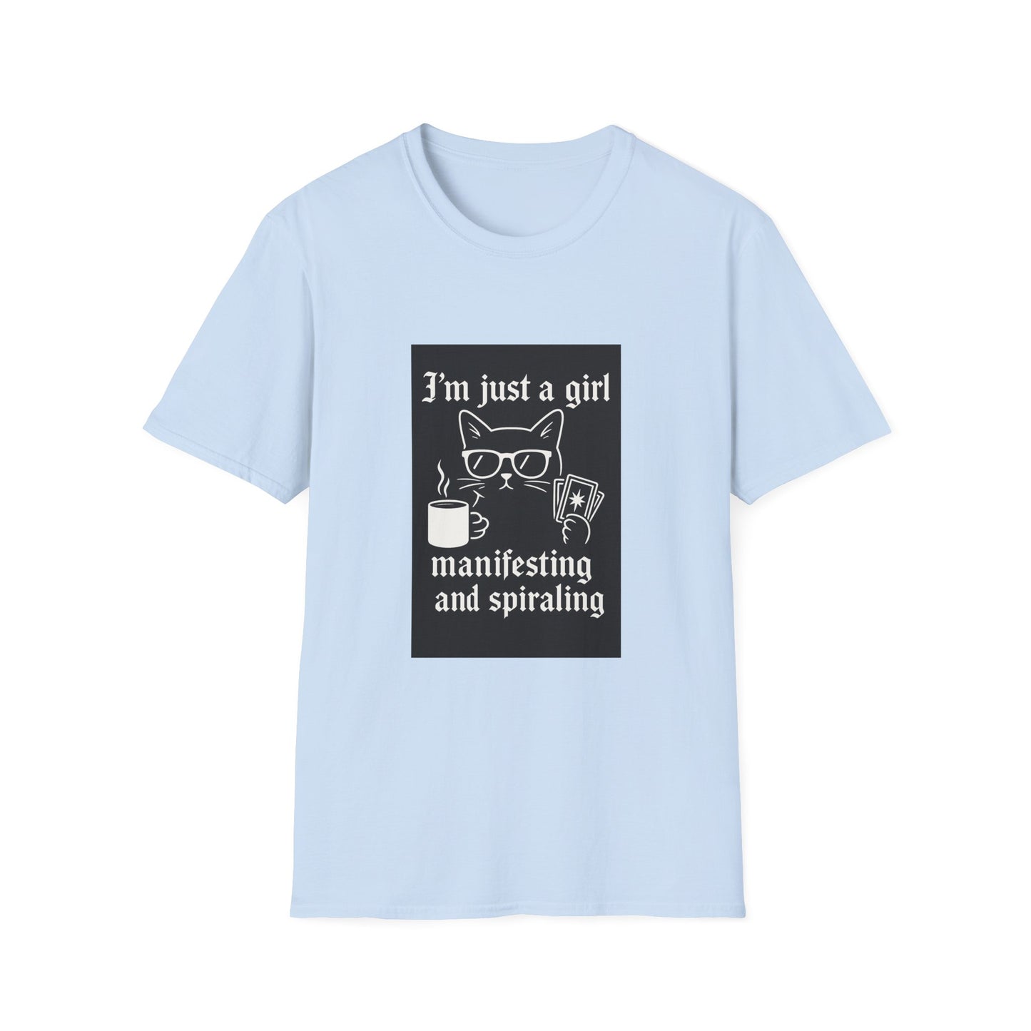 3’m Just a Girl Manifesting and Spiraling  T-Shirt