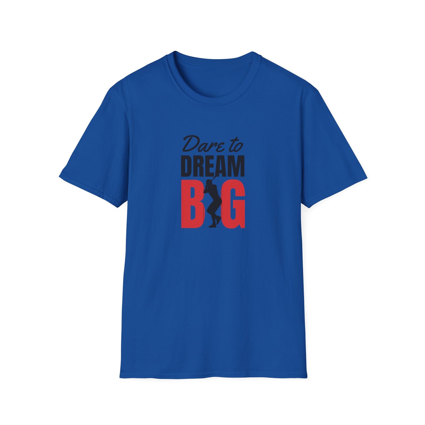 Dare to Dream Big T-Shirt