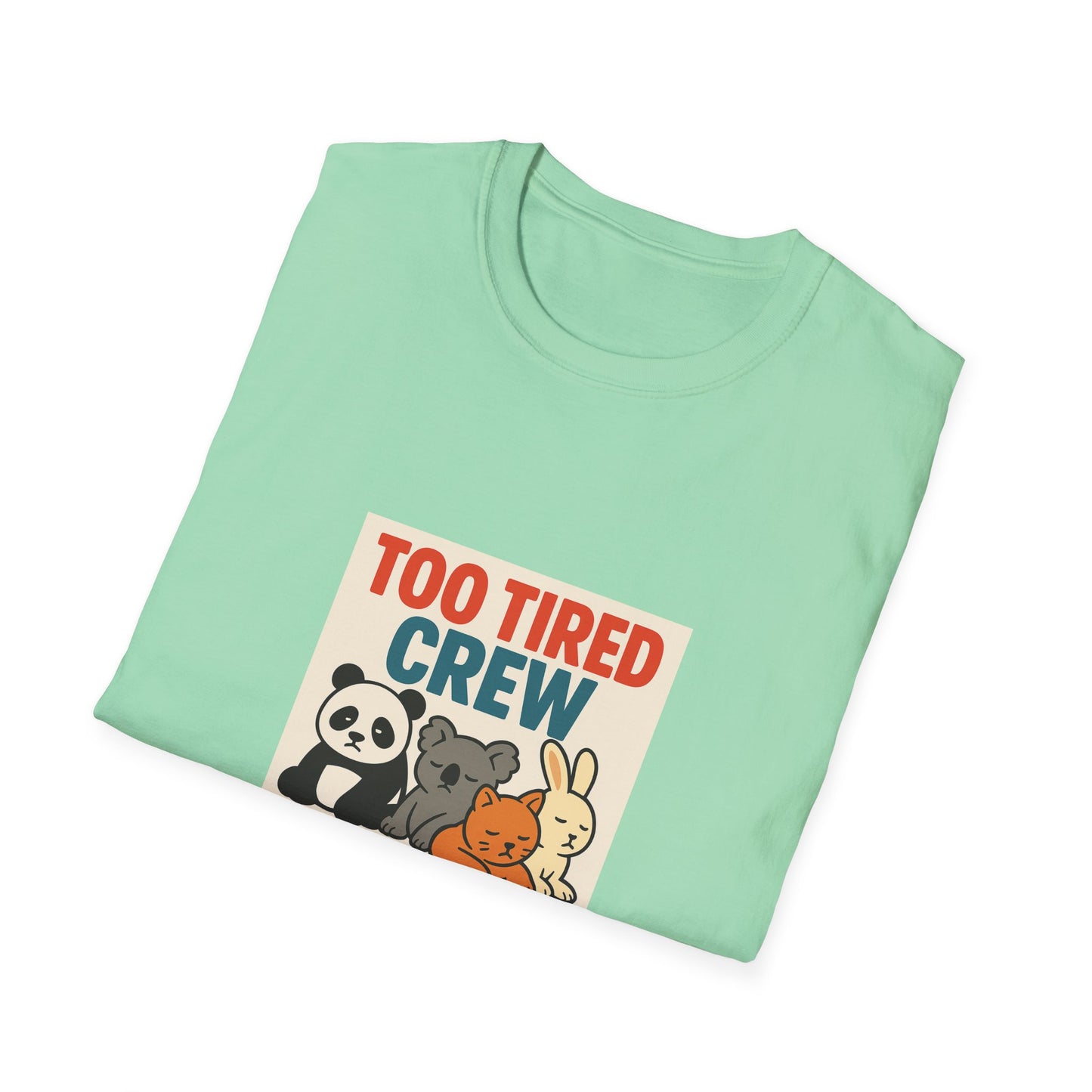 Too Tired Crew T-Shirt