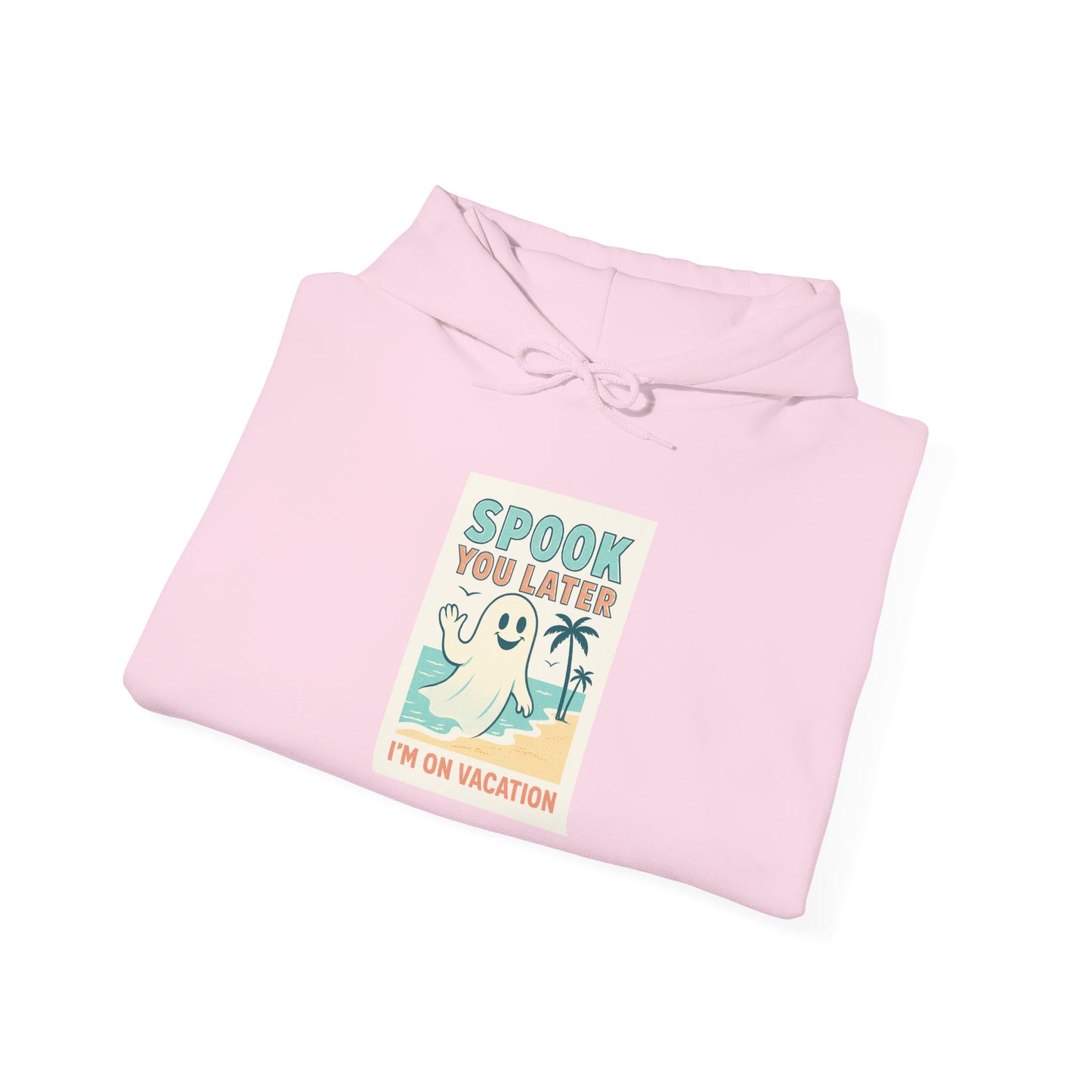 Spook You Later I’m on Vacation Hoodie
