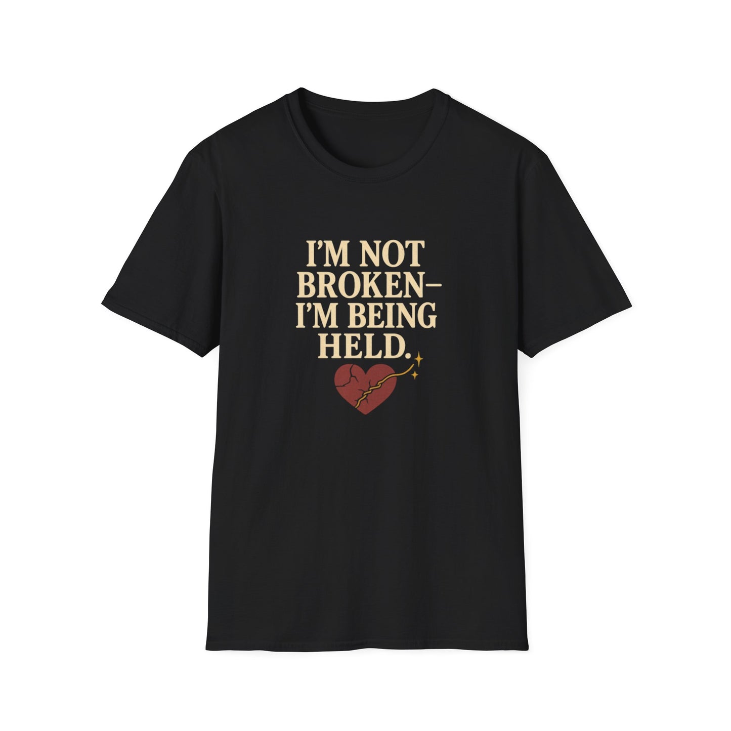 I’m Not Broken-I’m Being Held. T-Shirt