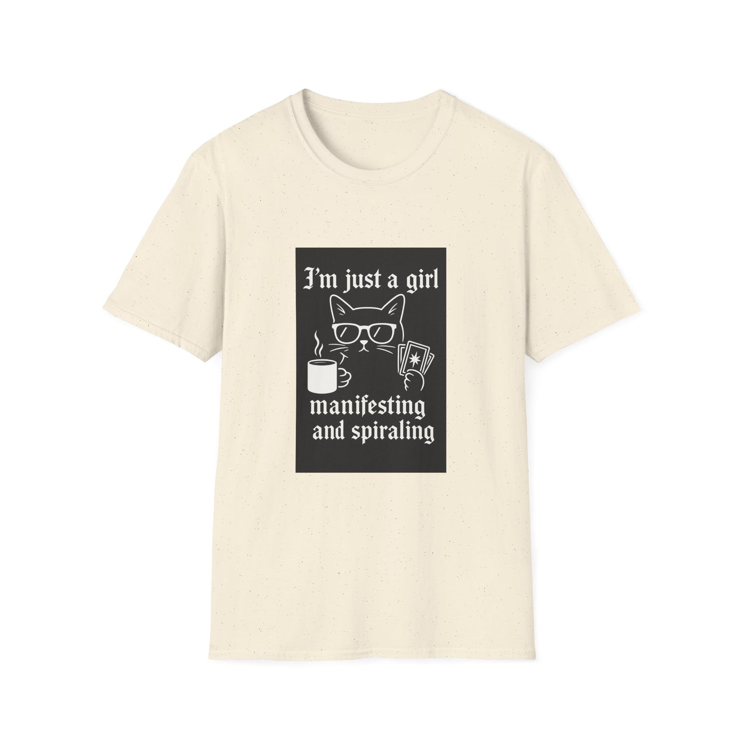 3’m Just a Girl Manifesting and Spiraling  T-Shirt