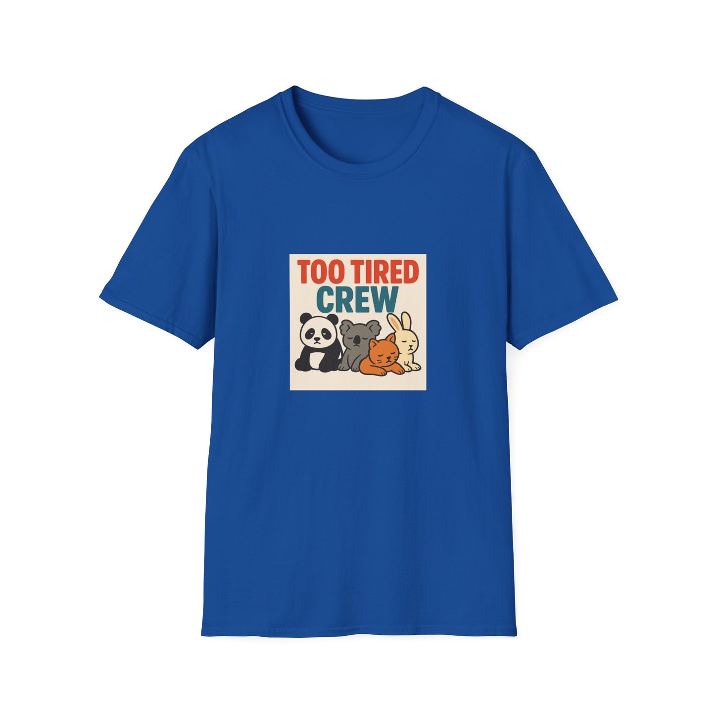 Too Tired Crew T-Shirt