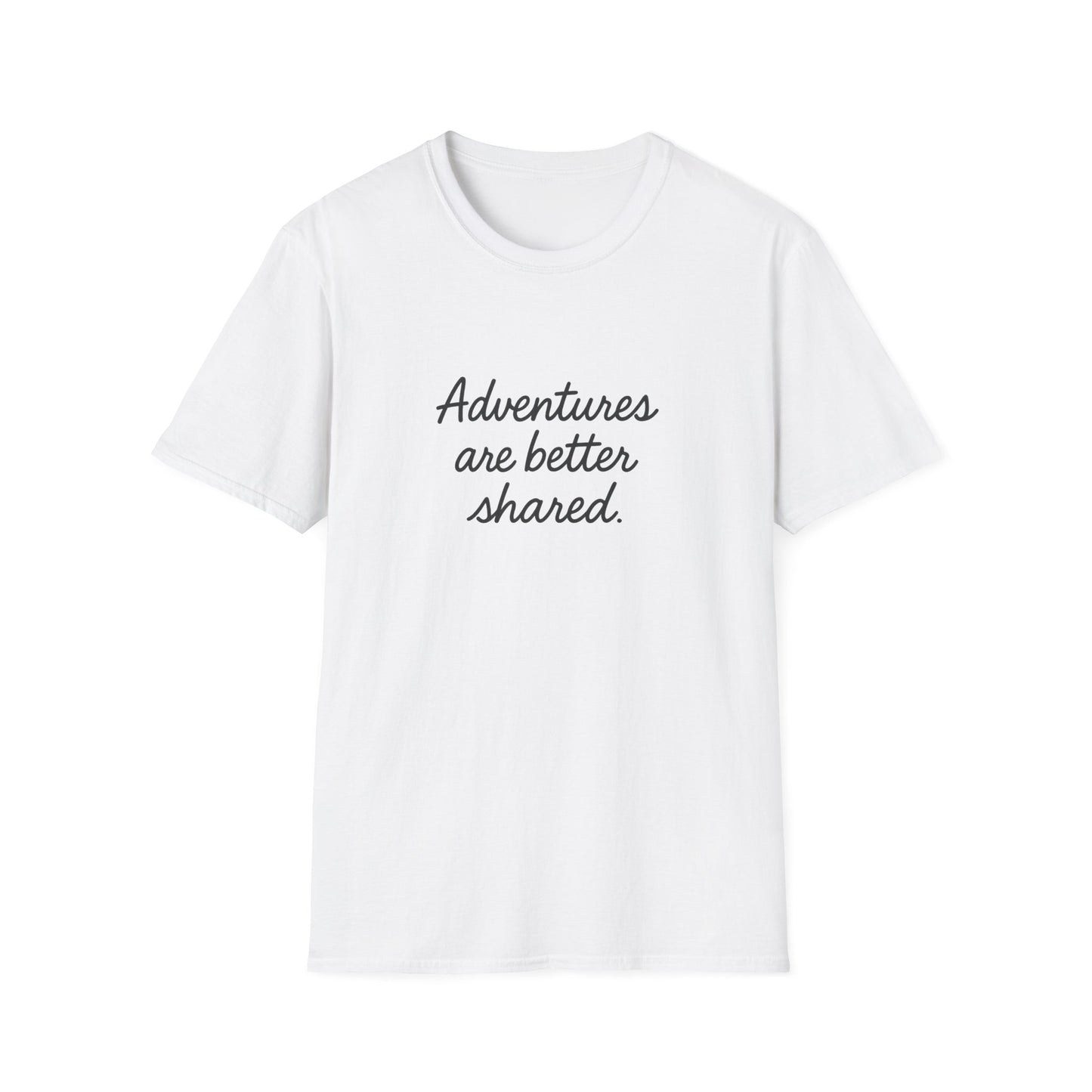 Adventures Are Better Shared T-Shirt