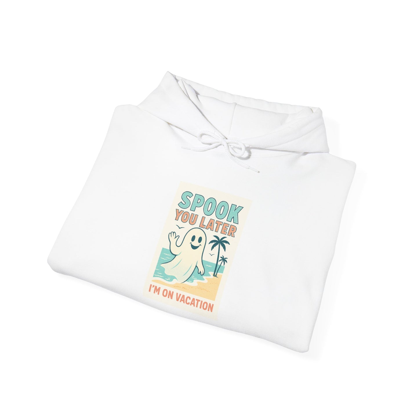 Spook You Later I’m on Vacation Hoodie