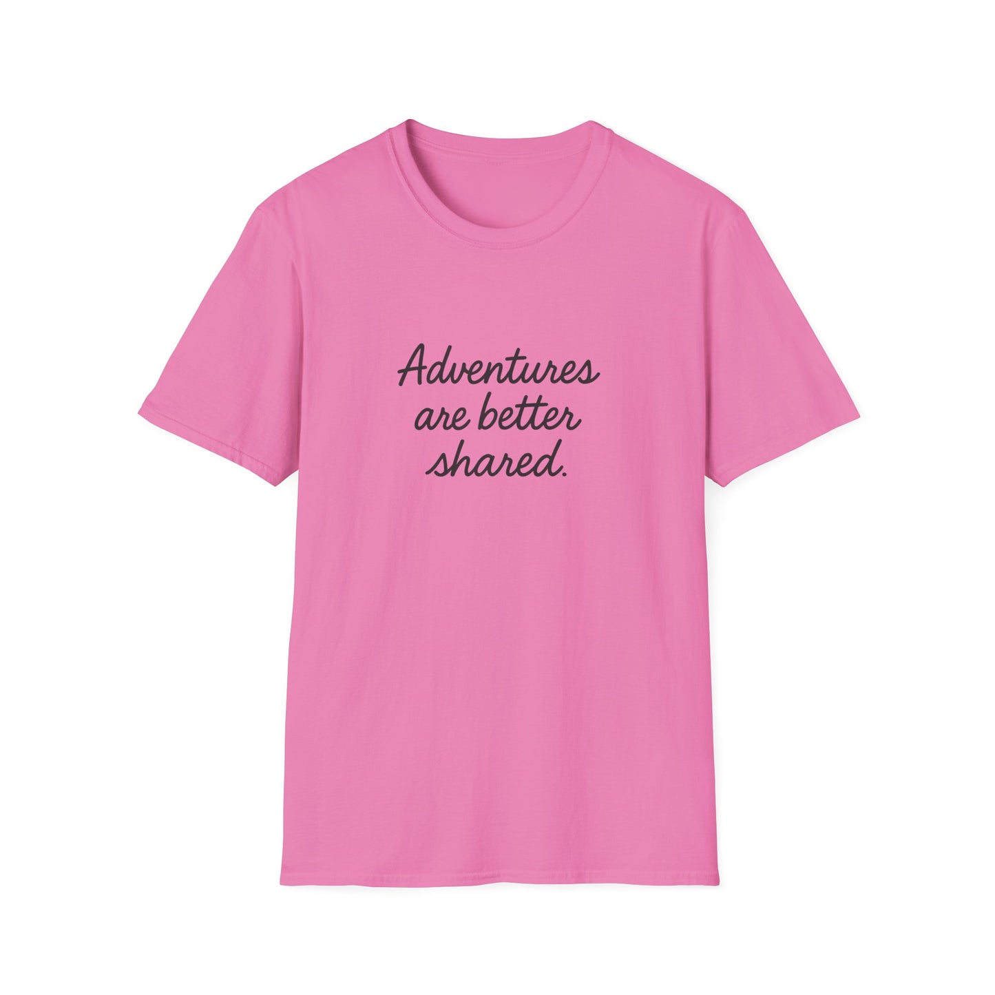 Adventures Are Better Shared T-Shirt