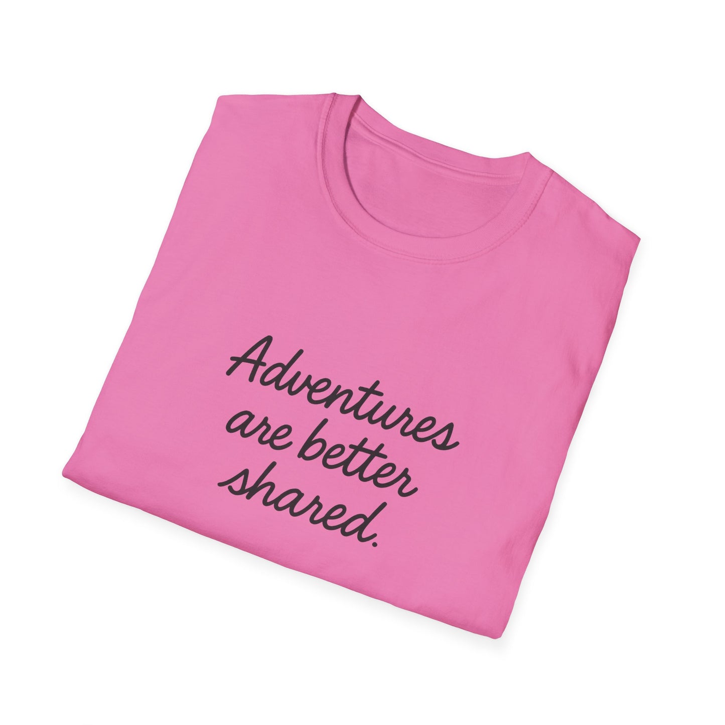 Adventures Are Better Shared T-Shirt