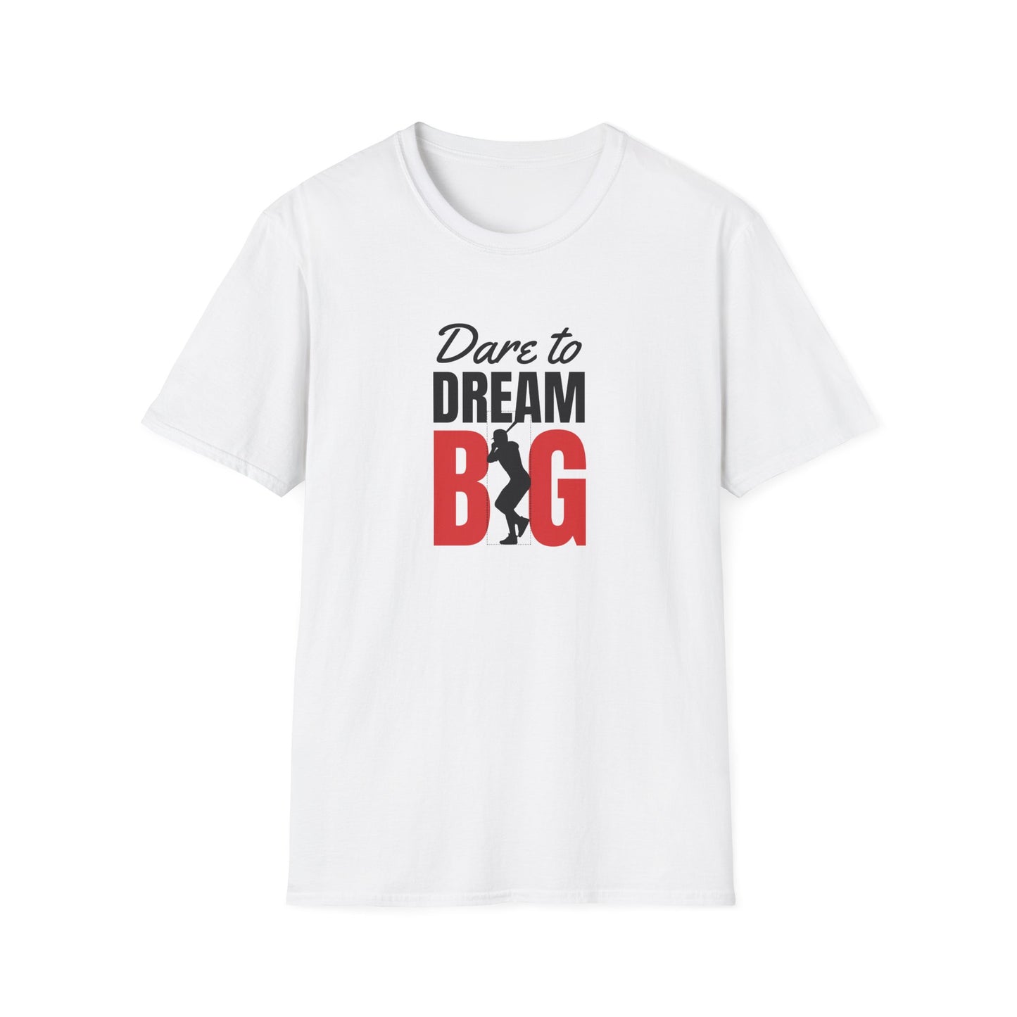 Dare to Dream Big T-Shirt