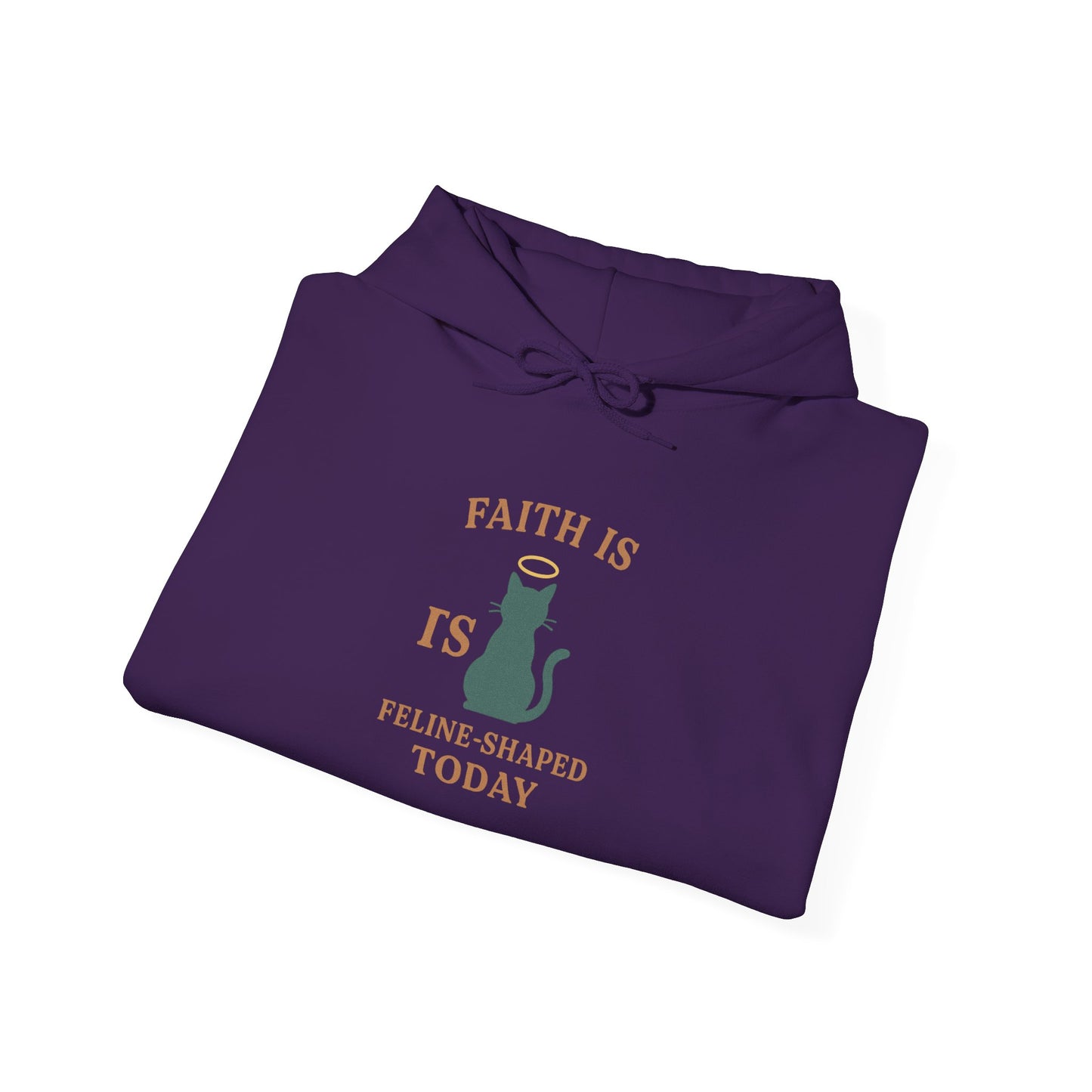 Faith Is Is Feline-Shaped Today Hoodie