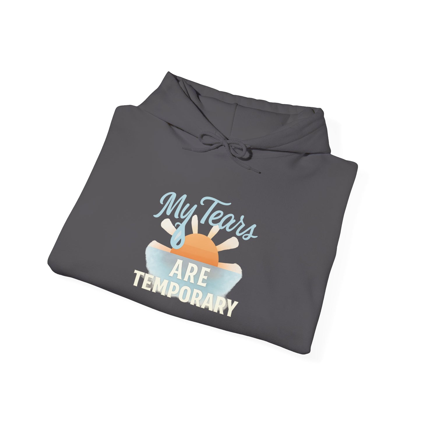 My Tears Are Temporary Hoodie