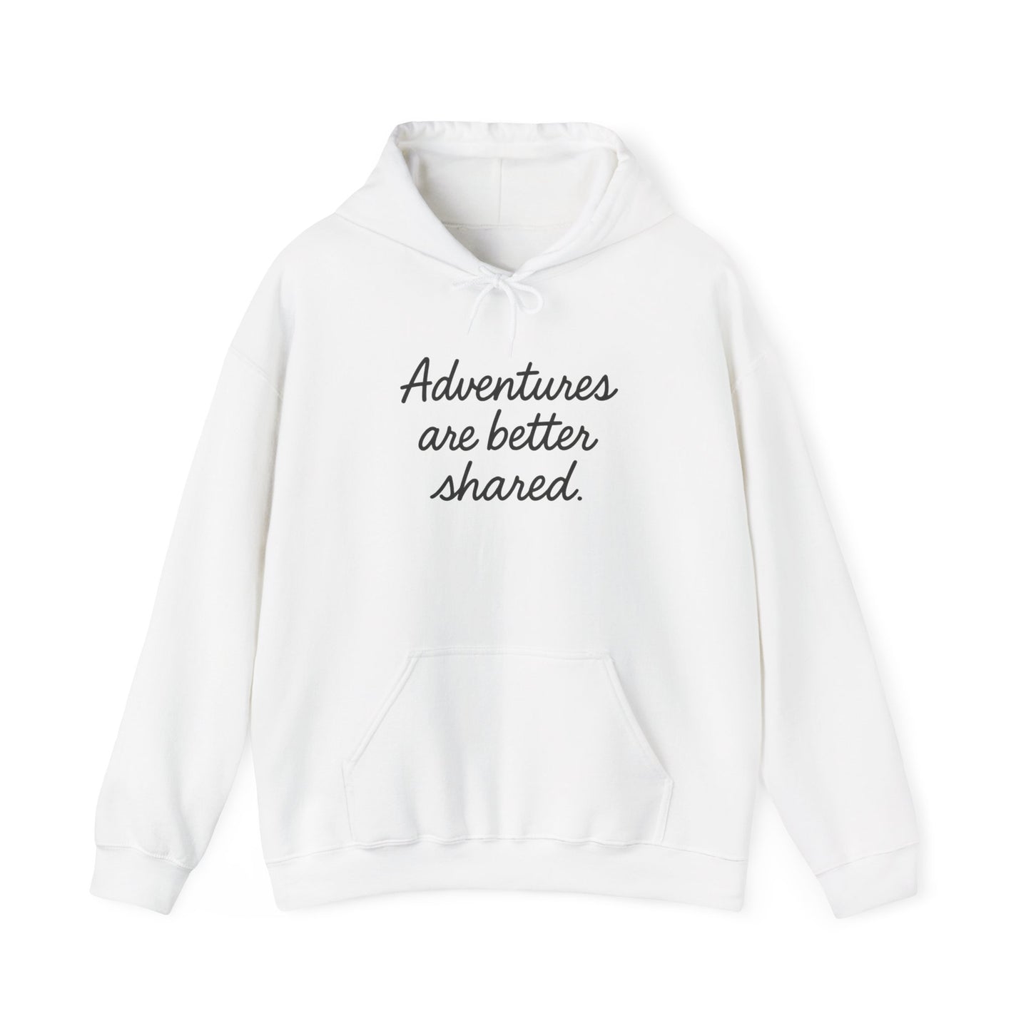 Adventures Are Better Shared Hoodie