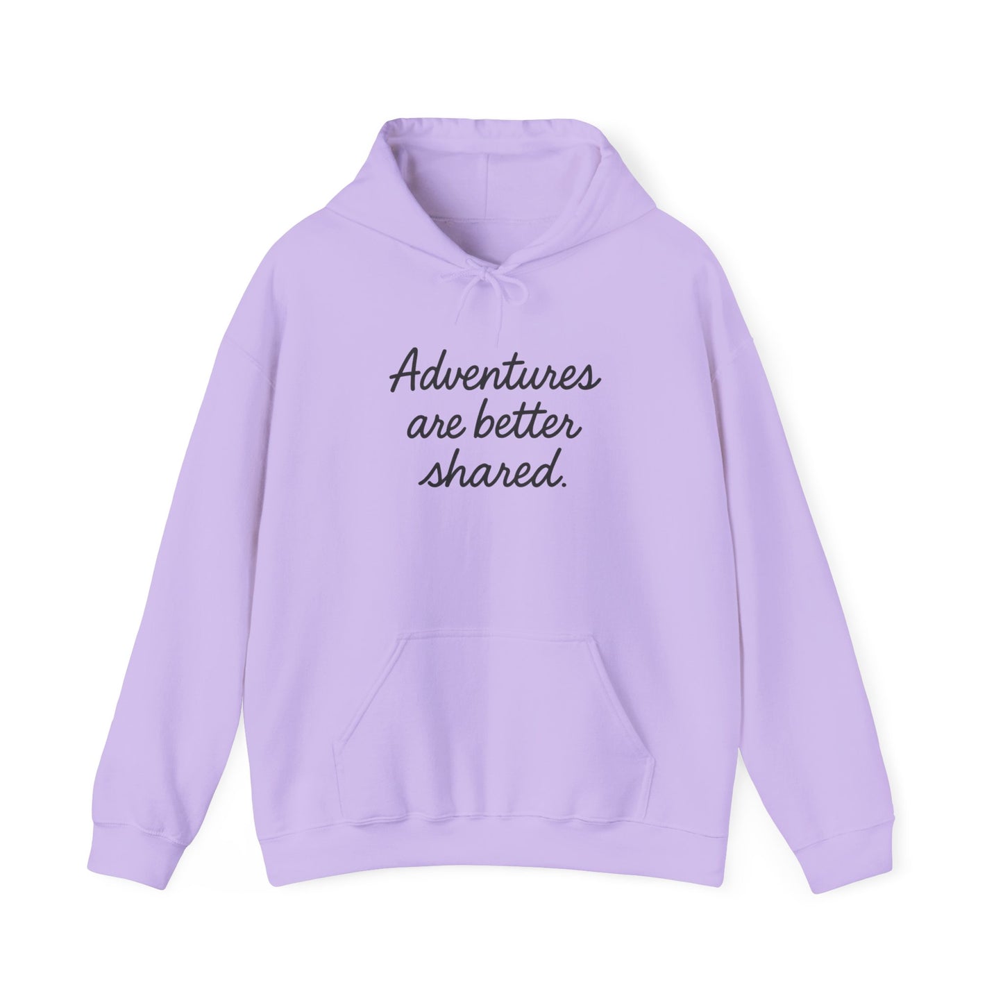 Adventures Are Better Shared Hoodie