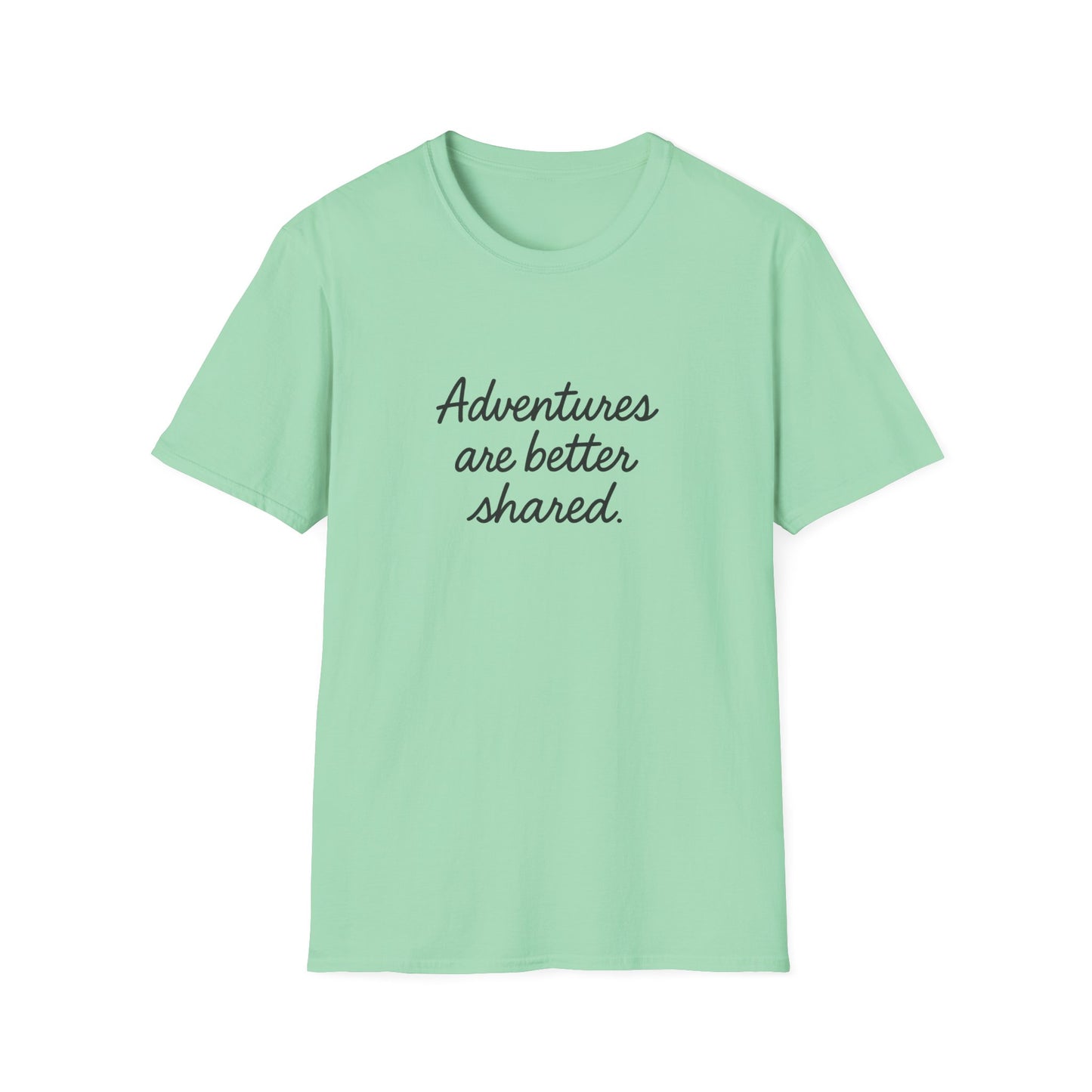 Adventures Are Better Shared T-Shirt