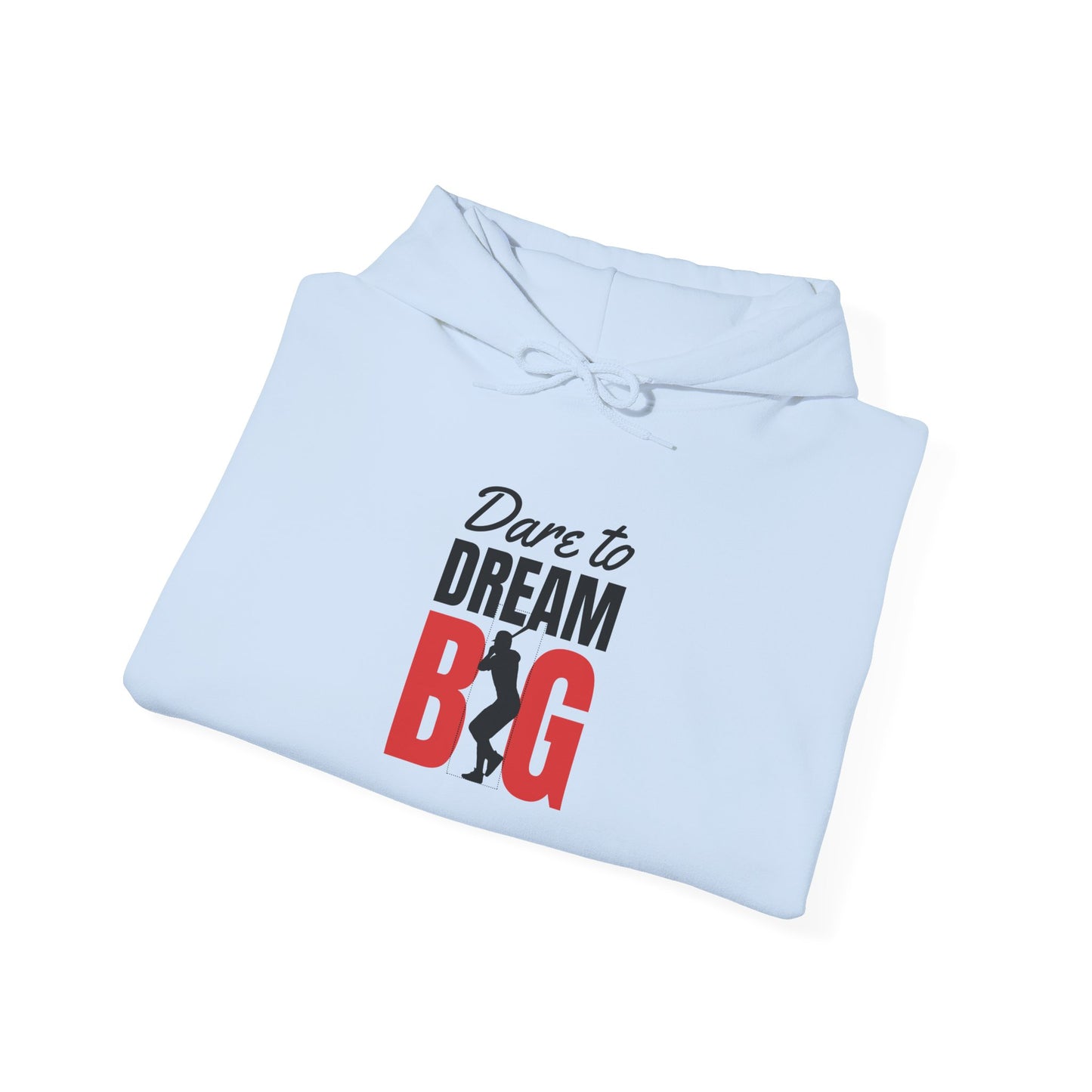 Dare to Dream Big Hoodie