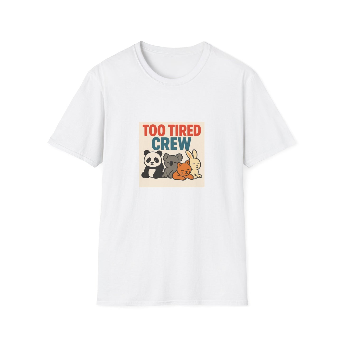 Too Tired Crew T-Shirt