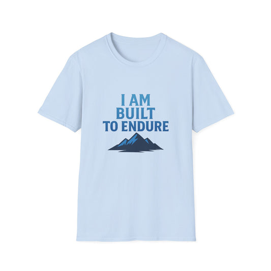 I Am Built to Endure T-Shirt