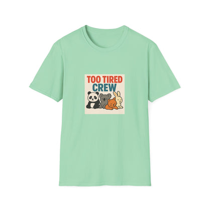 Too Tired Crew T-Shirt