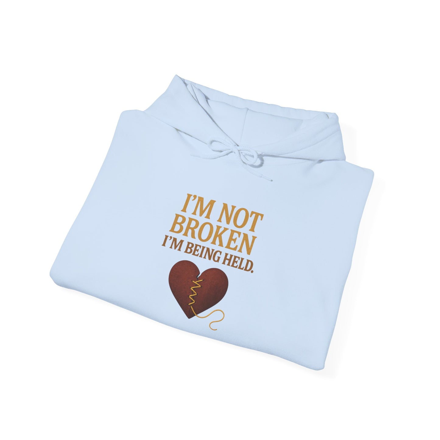 I’m Not Broken-I’m Being Held Hoodie