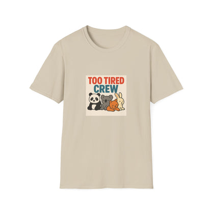 Too Tired Crew T-Shirt