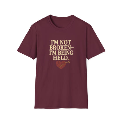 I’m Not Broken-I’m Being Held. T-Shirt