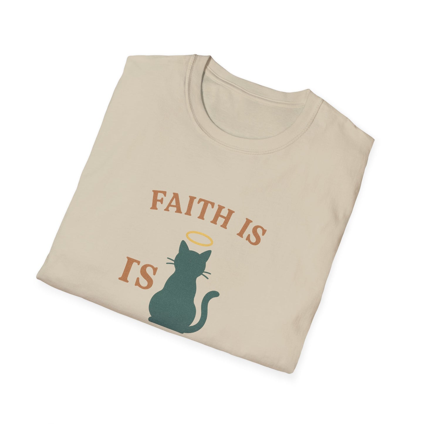 Faith Is Is Feline-Shaped Today T-Shirt