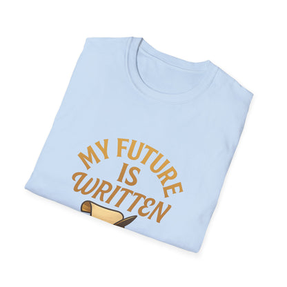 My Future Is Written T-Shirt