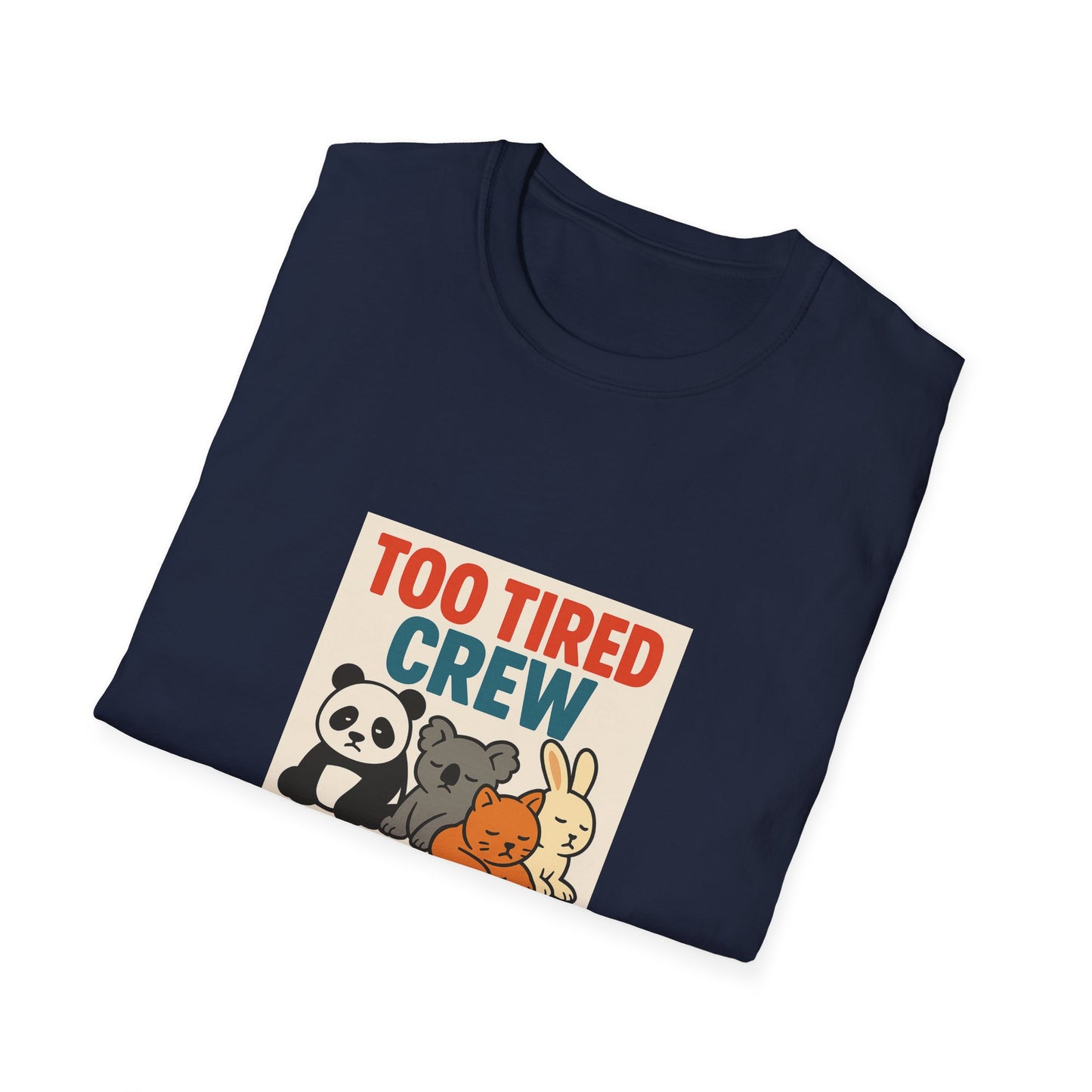 Too Tired Crew T-Shirt