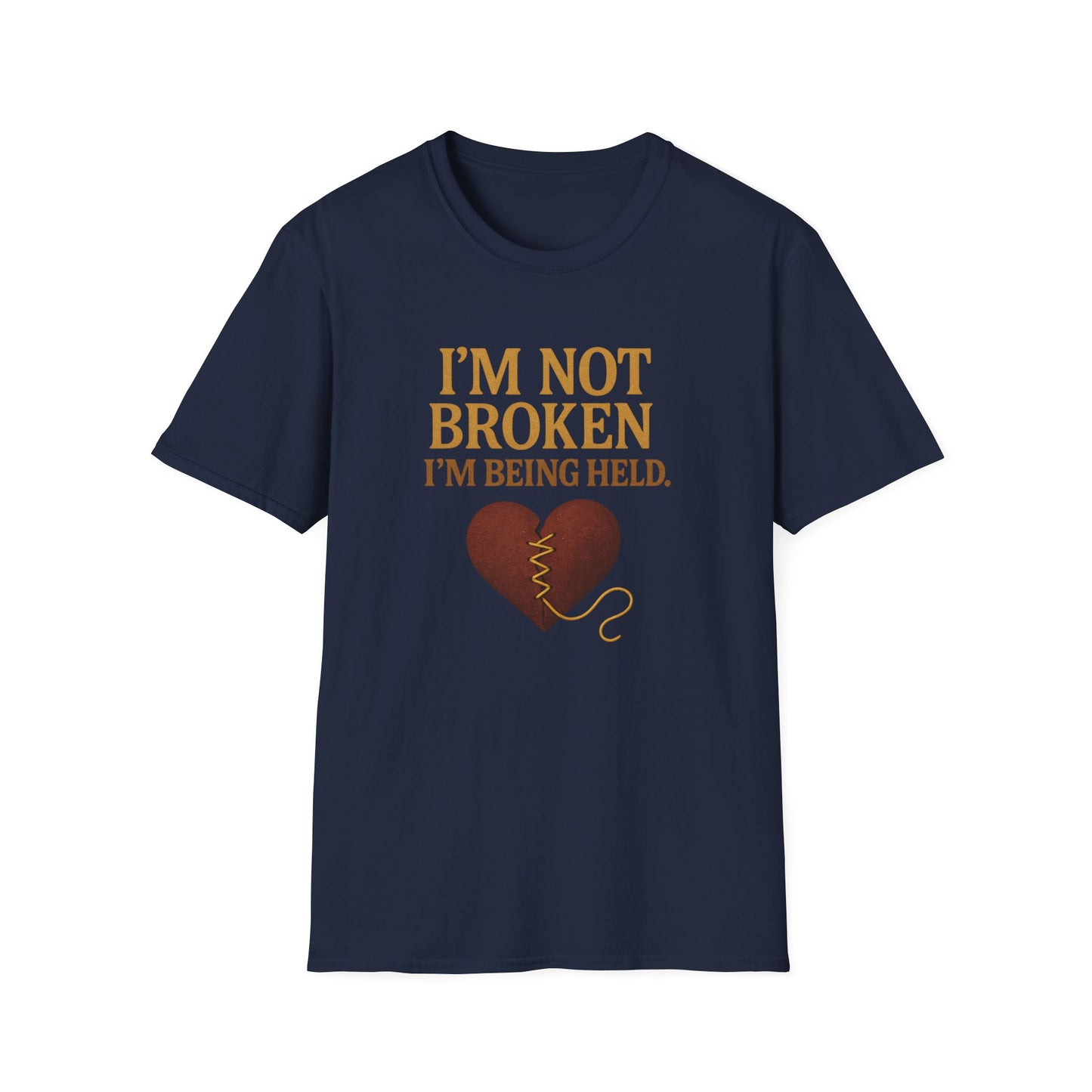 I’m Not Broken I’m Being Held T-Shirt