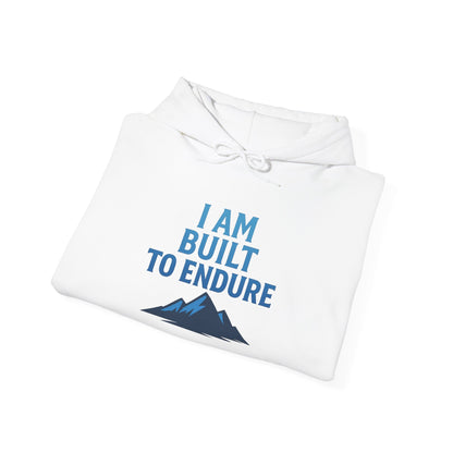 I Am Built to Endure Hoodie