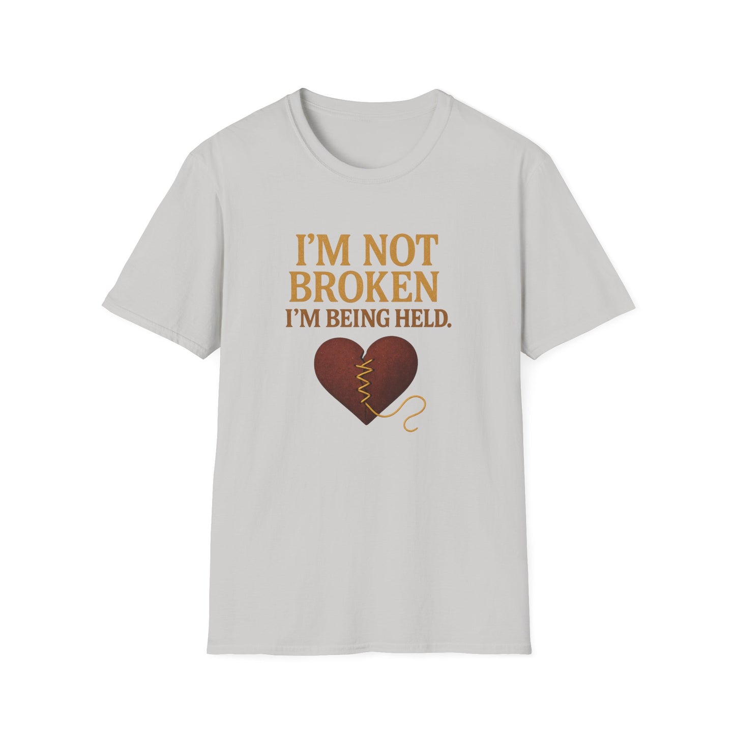 I’m Not Broken I’m Being Held T-Shirt