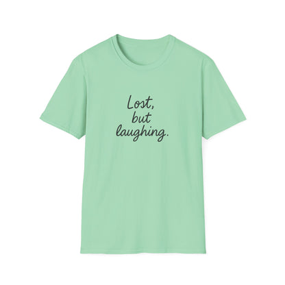 Lost But Laughing T-Shirt