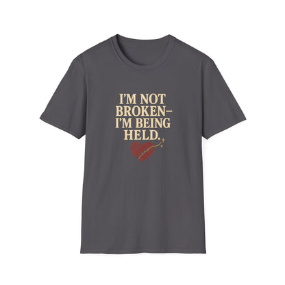 I’m Not Broken-I’m Being Held. T-Shirt