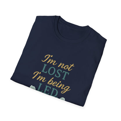 I’m Not Lost I’m Being Led T-Shirt