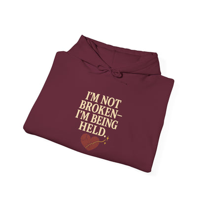 I’m Not Broken-I’m Being Held. Hoodie